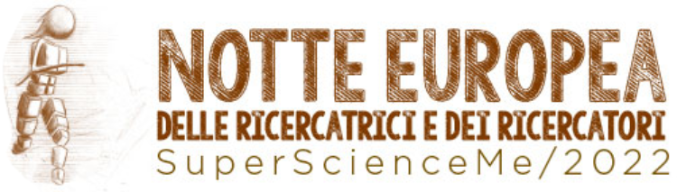 SuperScienceMe: Notte Europea della Ricerca e dei Ricercatori 30 settembre 2022